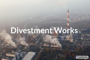 Image: industrial landscape with text, "Divestment Works." Title: Fossil Fuel Divestment is on the Rise 